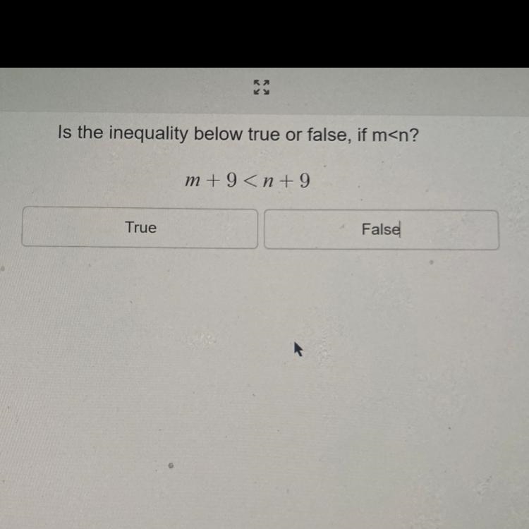 Is the inequality below true or false, if m m+9 True False-example-1