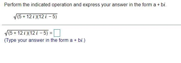 Perform the indicated operation and express your answer in the form-example-1