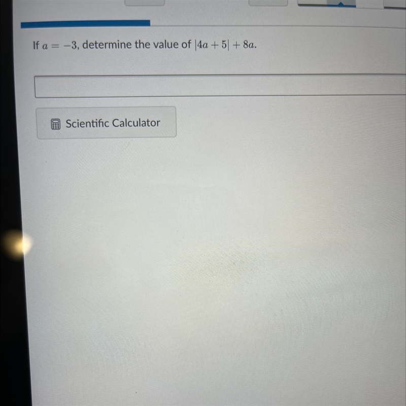 If a = -3, determine the value of 4a + 5+ 8a. HELP PLEASE-example-1