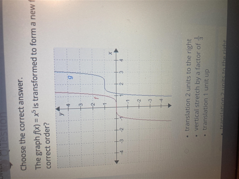 the graph f(x) = x5 is transformed to form a new function, g(x). which set of transformations-example-1