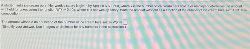 A student sells ice cream bars. Her weekly salary is given by S(x) = 0.60x + 300, where-example-1