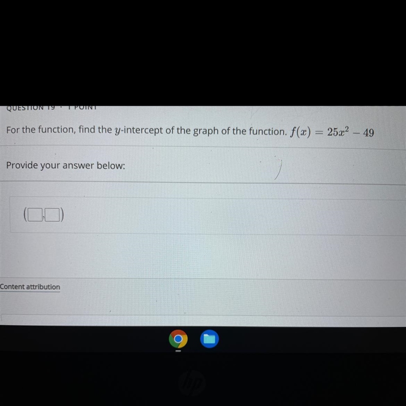 For the function, find the y-intercept of the graph of the function. f(x)=25x2−49-example-1