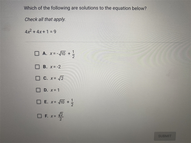 Which of the following are solutions to the equation below? 4x^2 + 4x + 1 = 9 Check-example-1