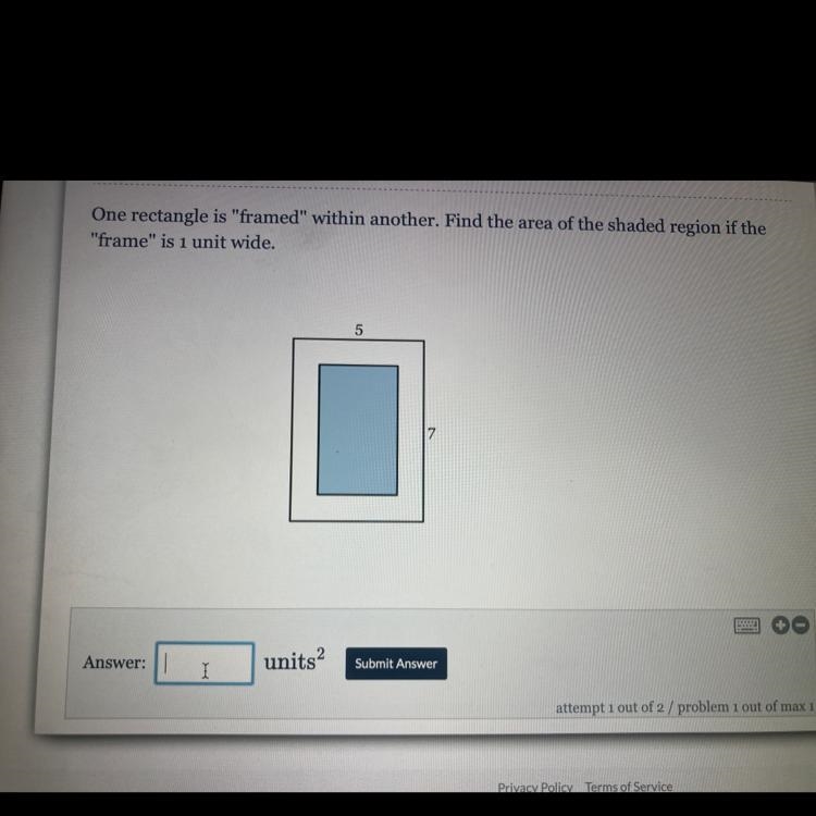 Please help me one rectangle is “framed” within another. find the area of the shaded-example-1