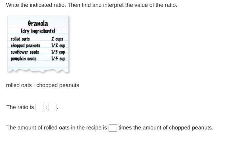 Write the indicated ratio. Then find and interpret the value of the ratio.-example-1