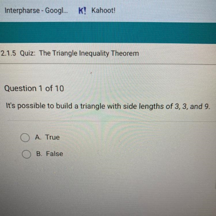 It's possible to build a triangle with side lengths of 3, 3, and 9. • A. True • B-example-1