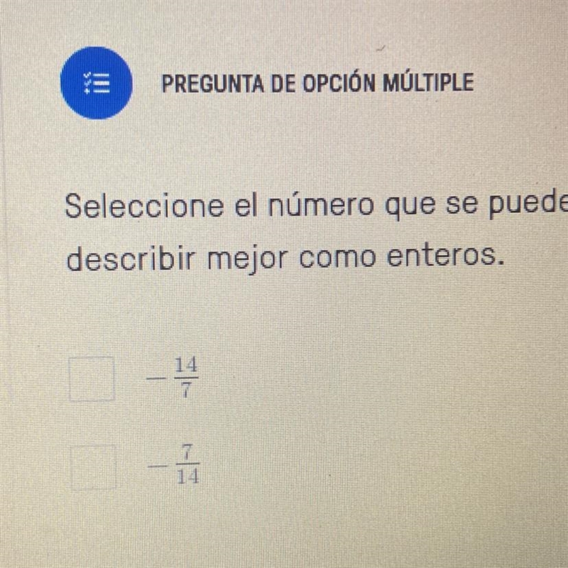 Seleccione el número que se puede describir mejor como enteros.-example-1