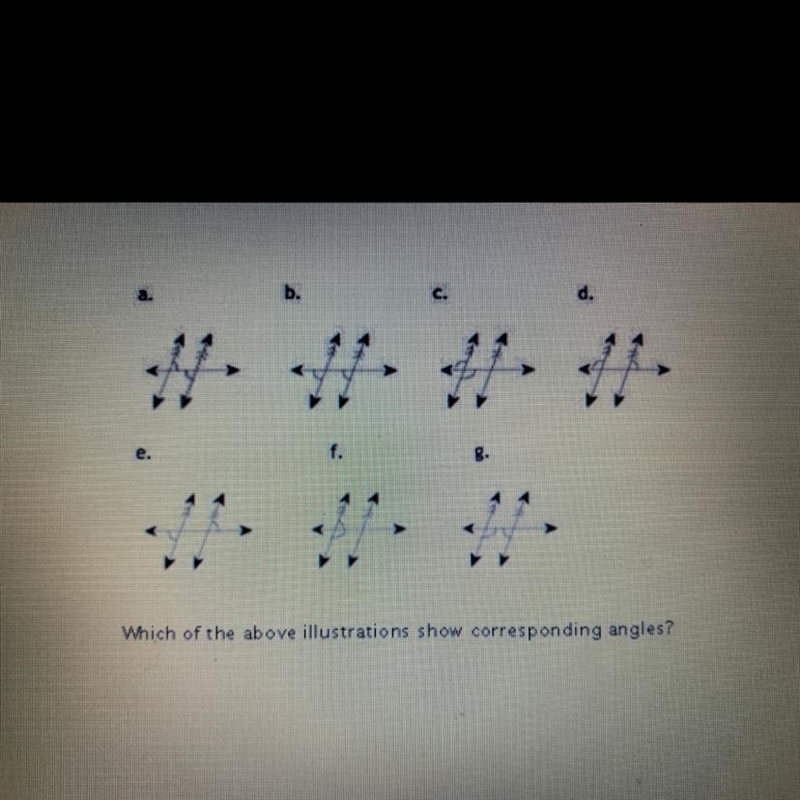 Which of these show corresponding angles?-example-1