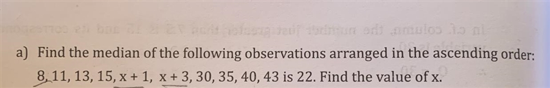 A) Find the median of the following observations arranged in the ascending order: 8,11, 13, 15, x-example-1