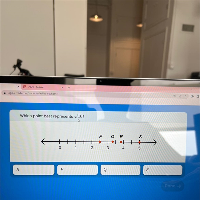 Which point best represents √10? 0 1 R P +2 P Q R 11111 3 Q S45 4 S Done ->-example-1
