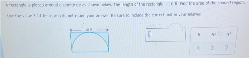 A rectangle is placed around a as shown below. The length of the rectangle is 16 ft-example-1