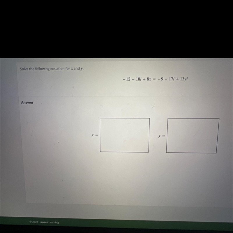 - 12 + 18i + 8x = -9 – 17i + 13yi-example-1