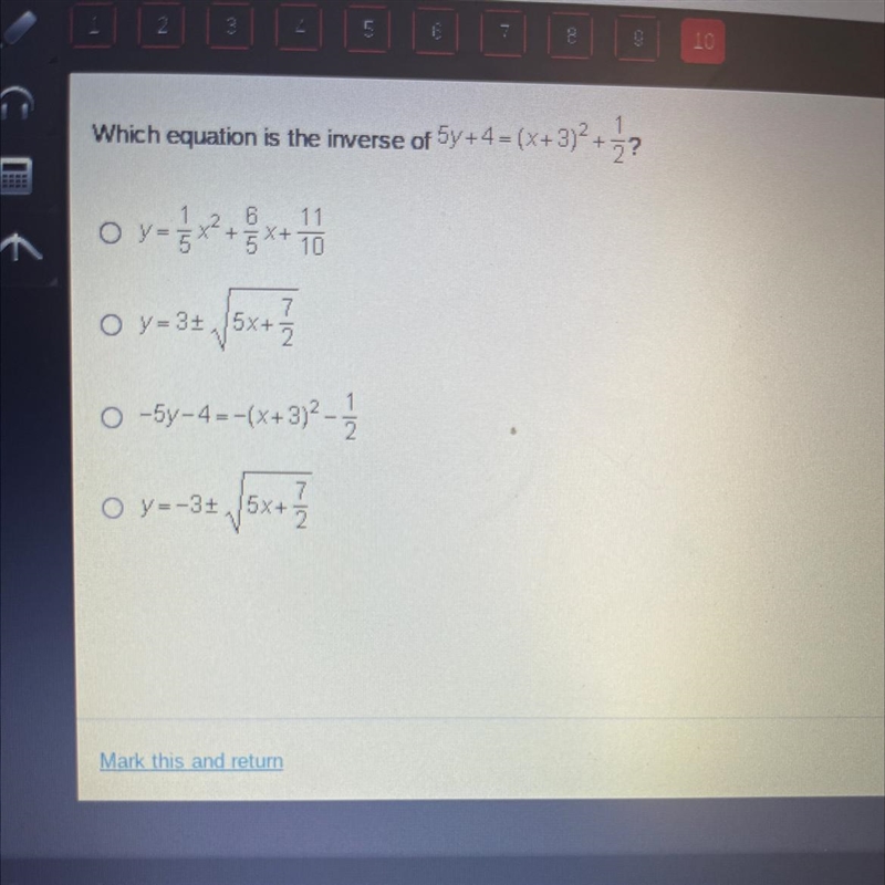 Which equation is the inverse of 5y+4= (x+3)²+? 0 y = x ² + O 5 Oy=3±15x+ 7 O y=-3±5x-example-1