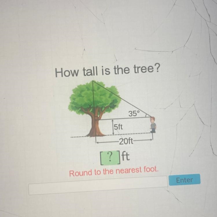 How tall is the tree? 5ft 35° -20ft- [? ]ft-example-1