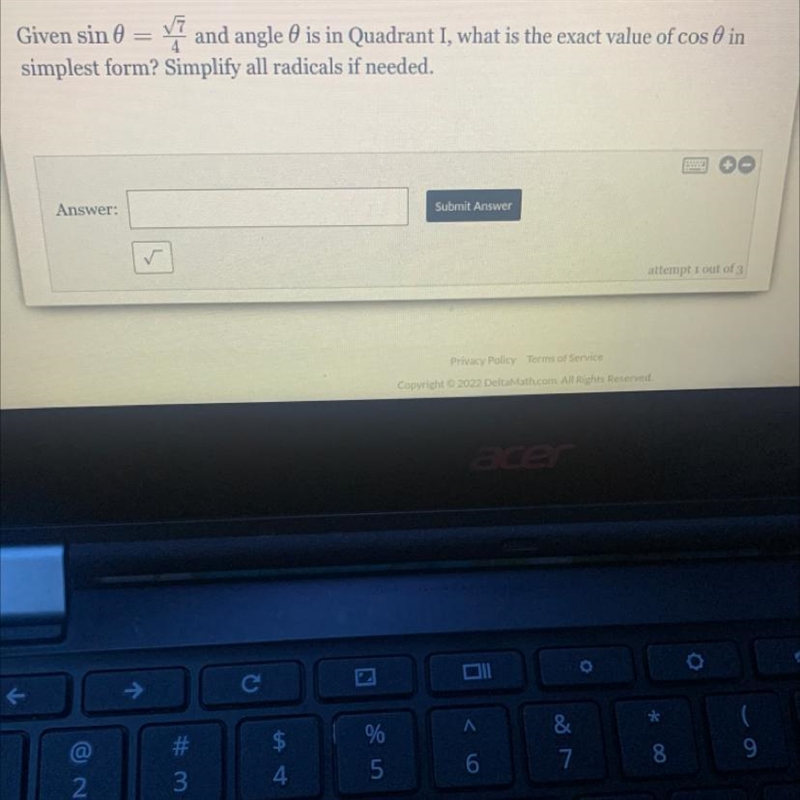 Given sin 0=7/4and angle 0 is in quadrant 1 what is the exact value of cos 0 in simplest-example-1