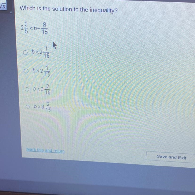 Which is the solution to the inequality? 28 8 15 15 Obc2 1/5 O b>21 o b<373 O-example-1