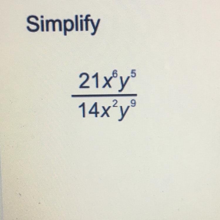 Simplify 21x^6y^4/14x^2y9-example-1