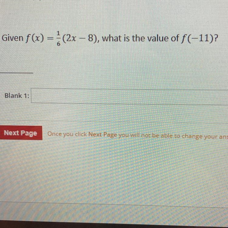 Help needed asap!!! What is the value of f(-11) given f(x)=1/6(2x-8)-example-1