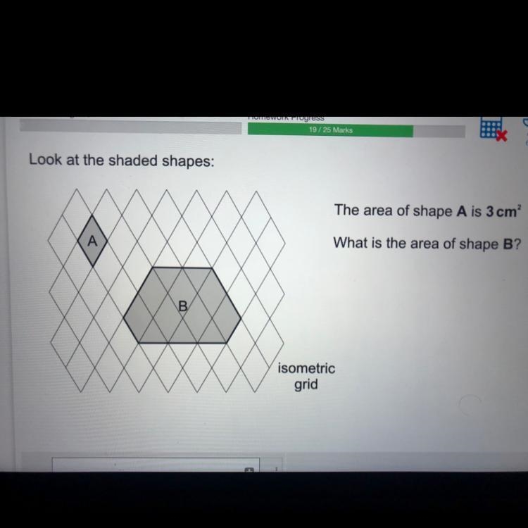 The area of shape A is 3 cm? А What is the area of shape B? B isometric grid-example-1