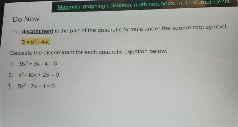 The discriminant is the part of the quadratic formula under the square root symbol-example-1