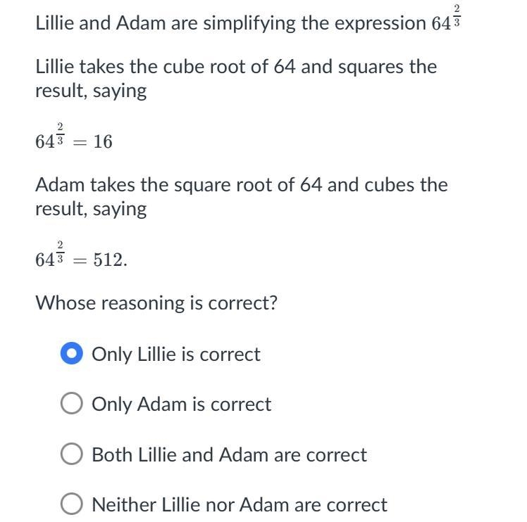 Lillie and Adam are simplifying the expression 643 Whose reasoning is correct?-example-1