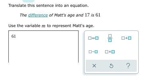 Translate this sentence into a 2 step equation The difference of Matt's age 16 and-example-1