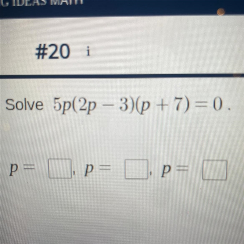 Solve 5p(2p - 3)(p + 7) = 0. p=___, p=____, p=_____-example-1