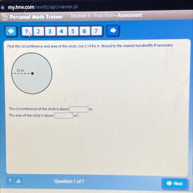 Find the circumference and area of the circle. Use 3.14 for A. Round to the nearest-example-1