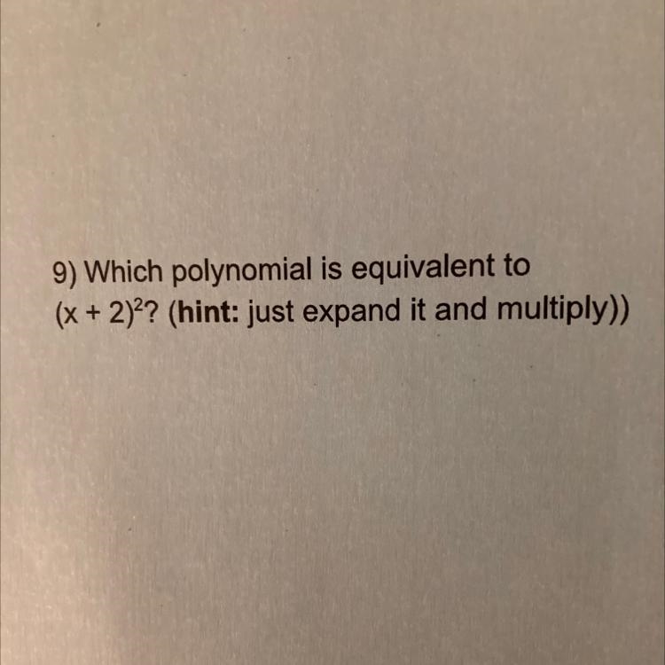 Which polynomial is equivalent to (x+2)^2?-example-1