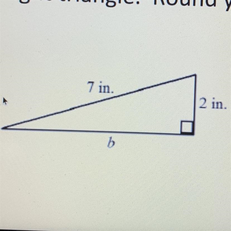 Find the length of the missing side of this right triangle. Round the answer to the-example-1