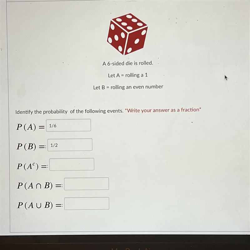 A 6-sided die is rolled. Let A = rolling a 1 Let B = rolling an even number Identify-example-1