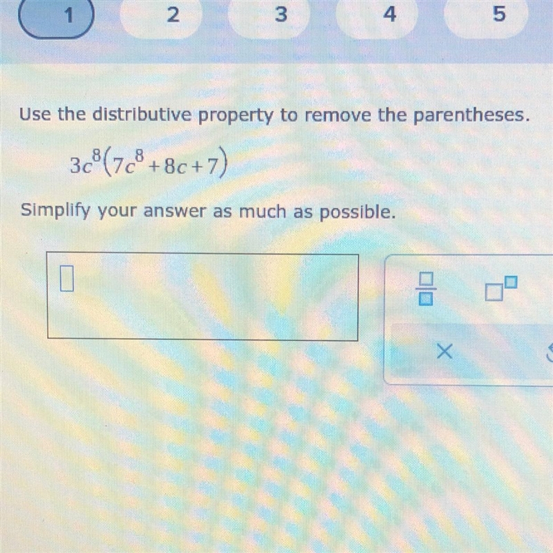 Use the distributive property to remove the parentheses. 3c³(7c8 +8c+7) Simplify your-example-1