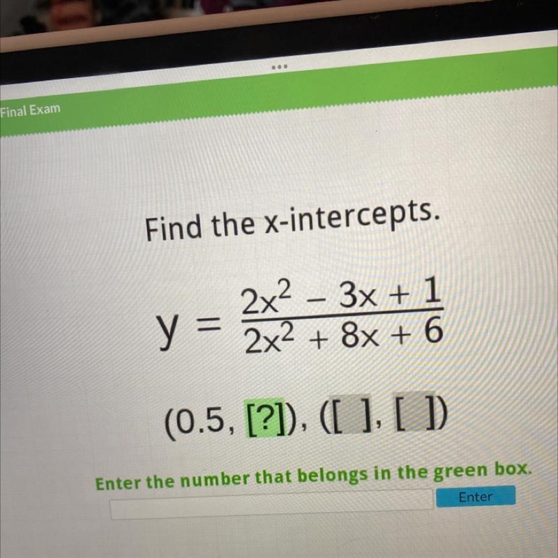 Find the x-intercepts. 2x²-3x + 1 y = 2x² + 8x + 6 (0.5, [?]), ([ ]. [D-example-1