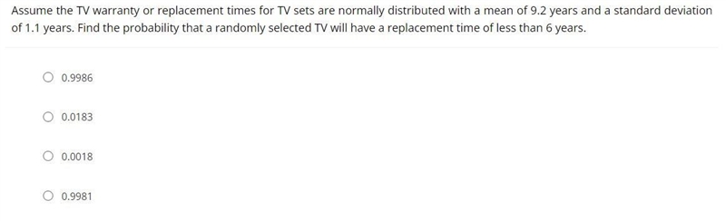 Assume the TV warranty or replacement times for TV sets are normally distributed with-example-1