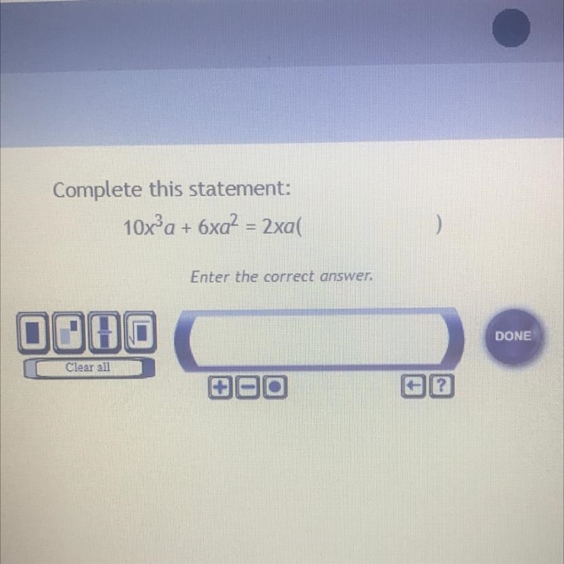 Complete this statement: 10x^3a+6xa^2=2xa( )-example-1