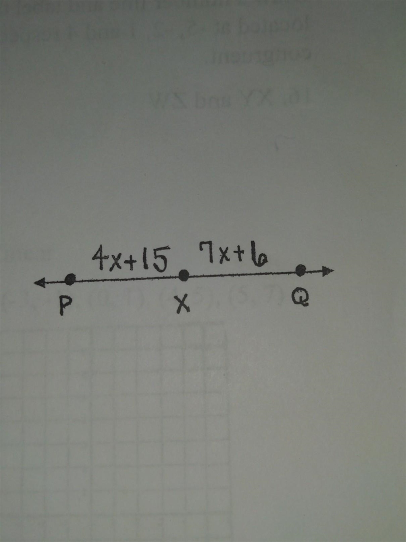 Use the figure for 10 - 12. X is the midpoint of PQ. 10: Find PX 11. Find XQ 12. Find-example-1