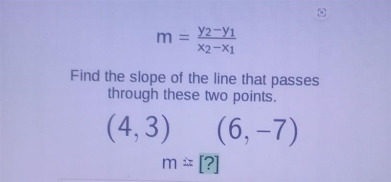 m = y2-Y1 X2-X1 O Find the slope of the line that passes through these two points-example-1