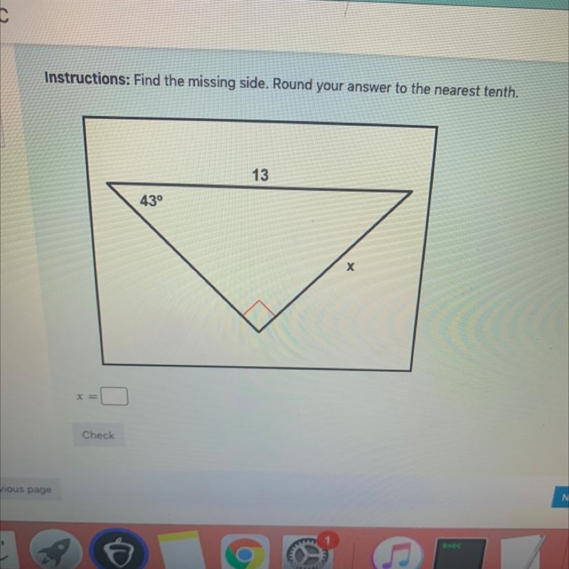 Instructions: Find the missing side. Round your answer to the nearest tenth-example-1