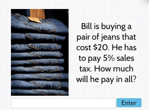 Please someone help me out!!!!! Bill is bying a pair of jeans that costs $20. He has-example-1