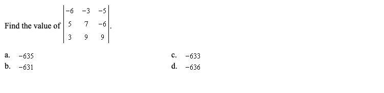 (PLEASE HELP QUICKLY <3) Find the Value of (Pictured below) A. -635 B. -631 C. -633 D-example-1