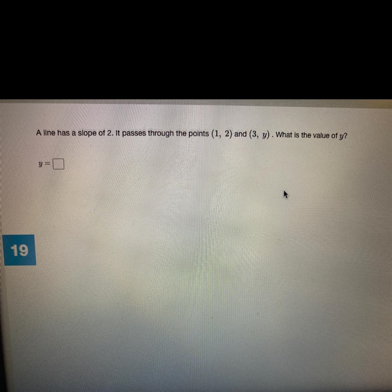 what’s the value of yA line has a slope of 2. It passes through the points (1, 2) and-example-1