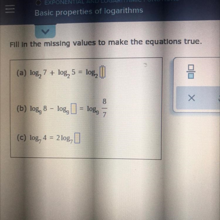 Fill in the missing values to make the equations true.(a) log, 7 + log2 5 = log2음Х-example-1