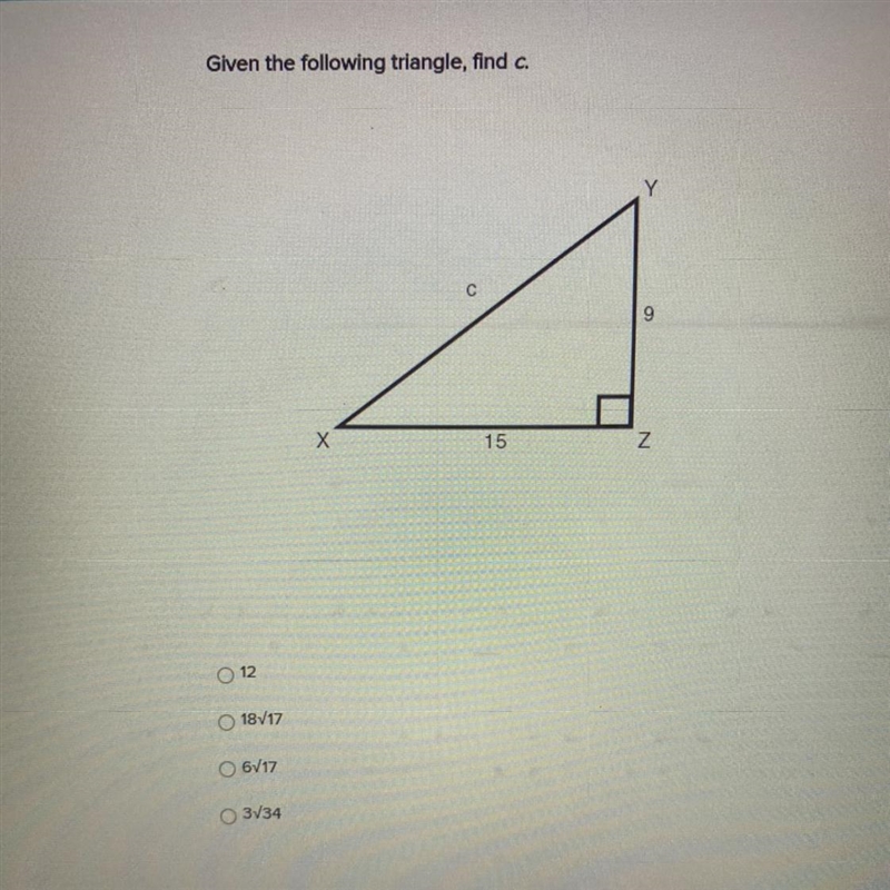 Given the following triangle, find c. 1. 12 2. 18/17 3. 6/17 4. 3√34-example-1