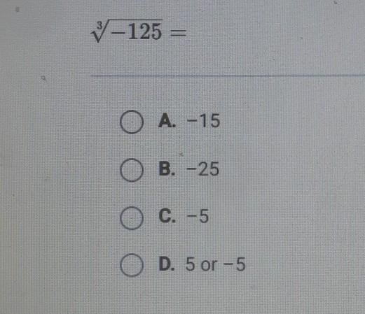 Y-125 = O A. -15 O B. -25 O c. -5 C. O D. 5 or -5​-example-1