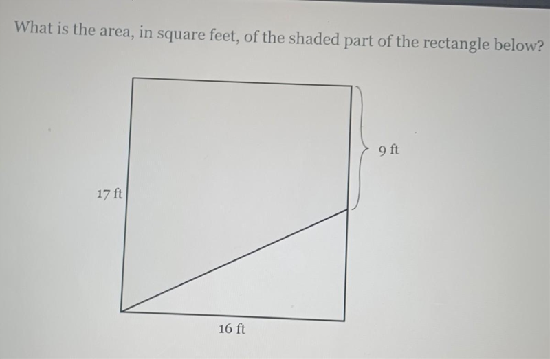 What is the area , in square feet , of the shaded part of the rectangle below?​-example-1