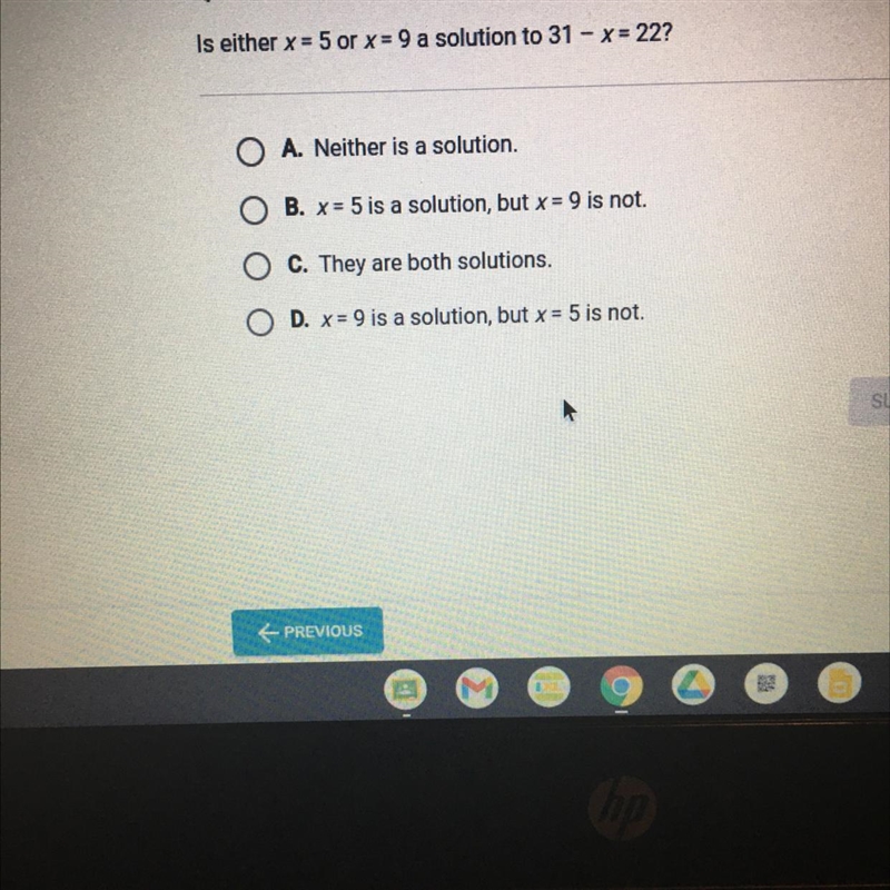 Question 1 of 5 Is either x = 5 or x = 9 a solution to 31 - x = 22? O A. Neither is-example-1