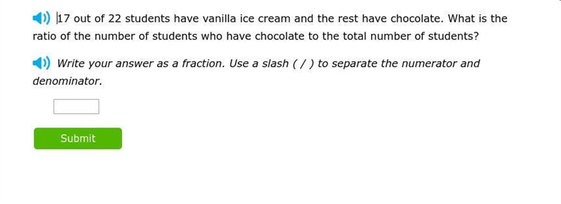 17 out of 22 students have vanilla ice cream and the rest have chocolate. What is-example-1