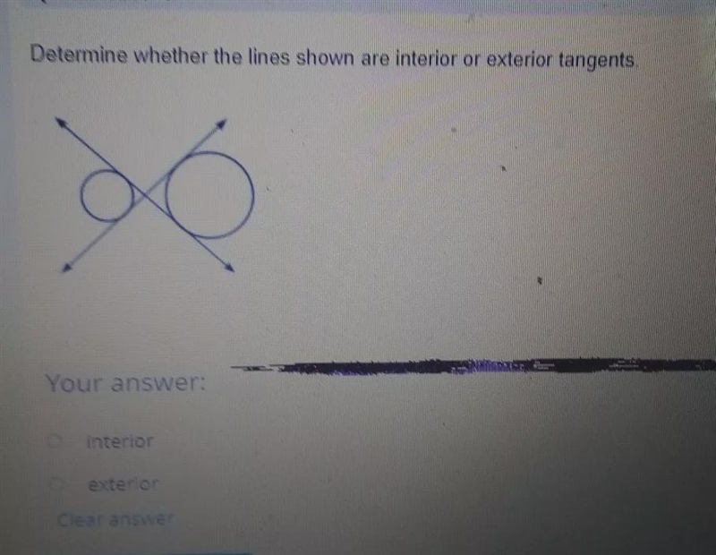 Determine whether the lines shown are interior or exterior tangents-example-1