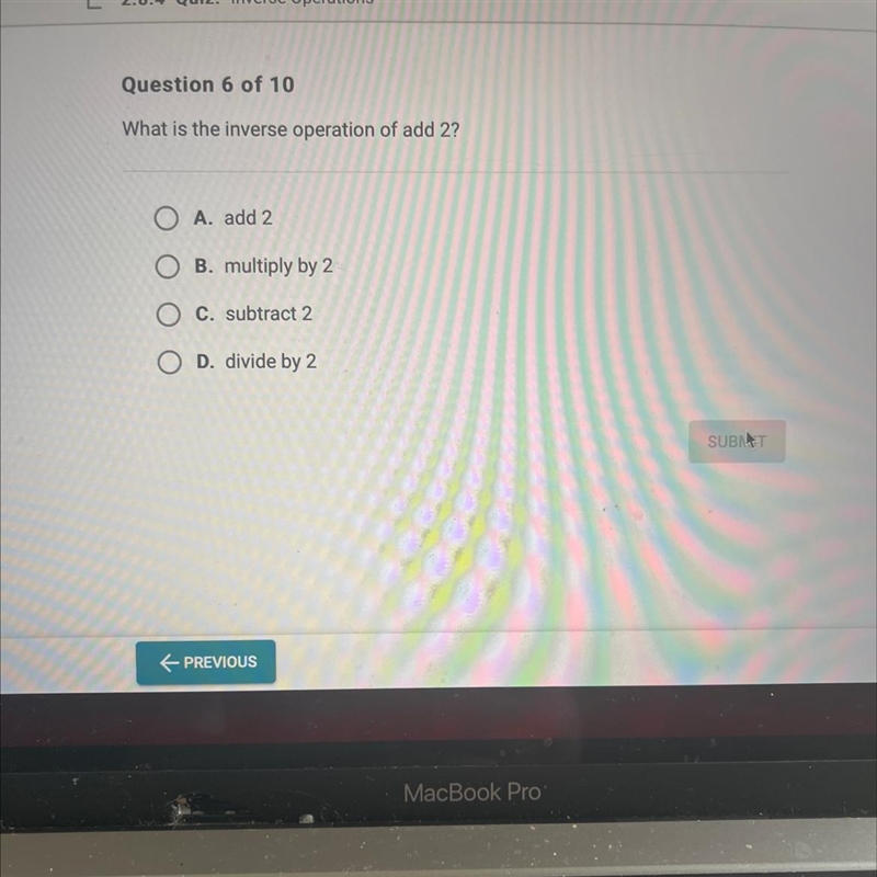 Question 6 of 10 What is the inverse operation of add 2-example-1