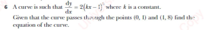 A curve is such that (dy)/(dx) = 2(kx-1)^5 where k is a constant. Given that the curve-example-1